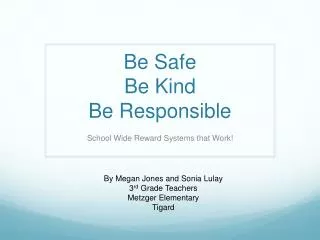 Be Safe Be Kind Be Responsible