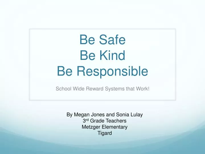 be safe be kind be responsible
