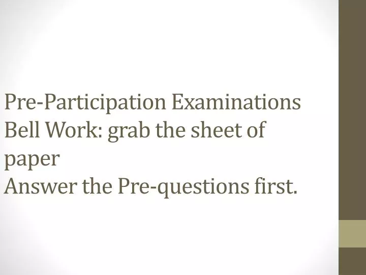 pre participation examinations bell work grab the sheet of paper answer the pre questions first