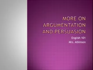 More on Argumentation and persuasion