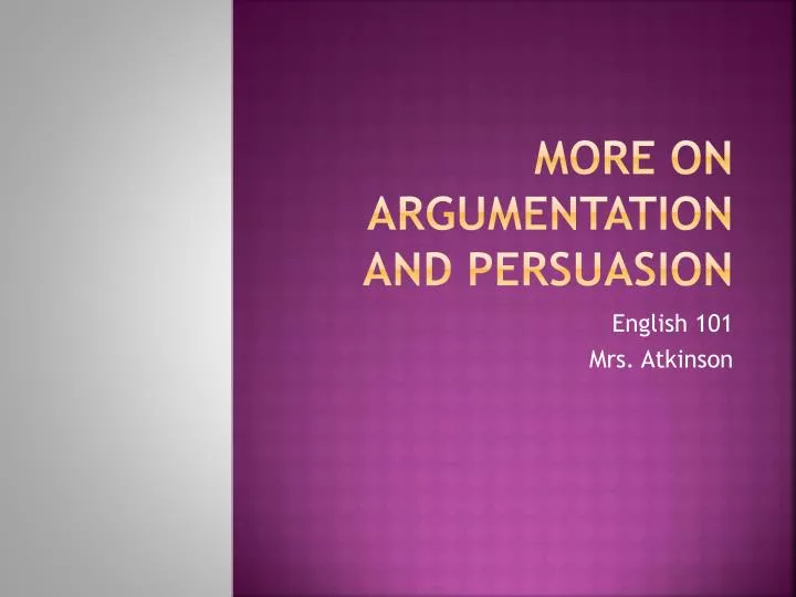 more on argumentation and persuasion