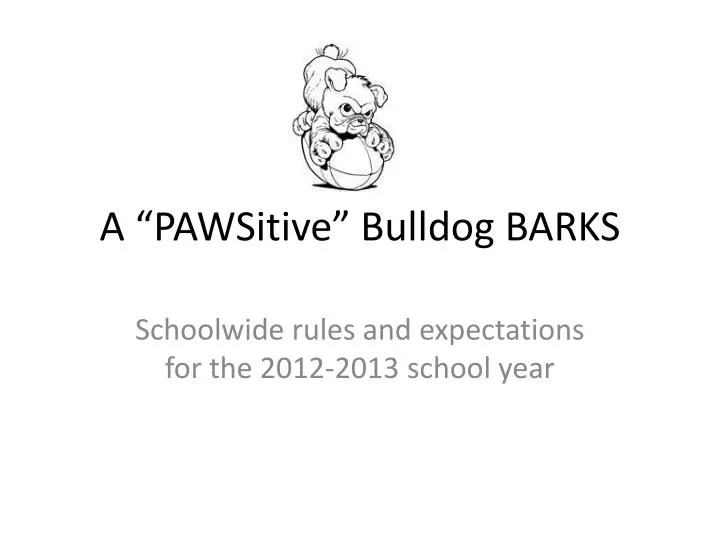 a pawsitive bulldog barks