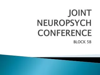 JOINT NEUROPSYCH CONFERENCE