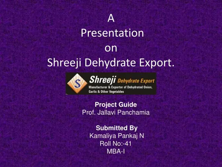 a presentation on shreeji dehydrate export