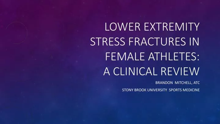 lower extremity stress fractures in female athletes a clinical review