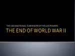 THE END OF WORLD WAR II - slide 1