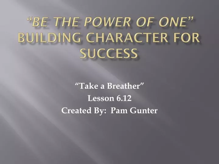 be the power of one building character for success