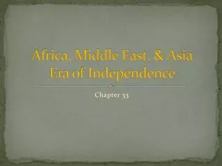 Africa, Middle East, &amp; Asia Era of Independence
