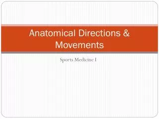 Anatomical Directions &amp; Movements