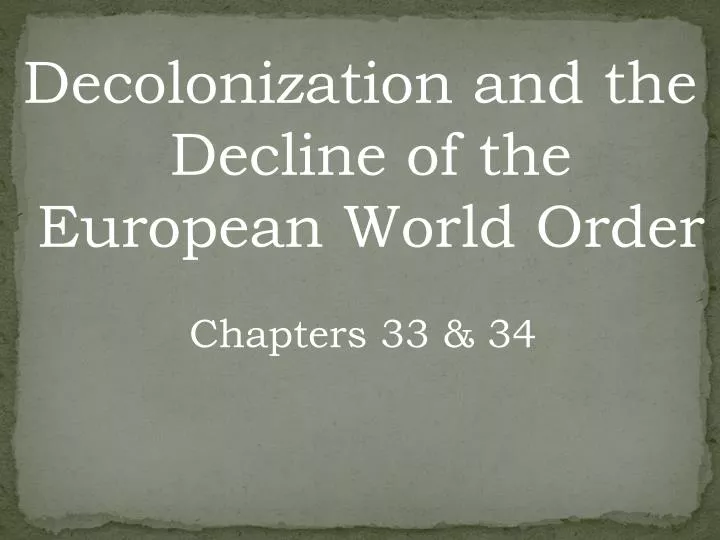 decolonization and the decline of the european world order