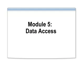 Module 5: Data Access