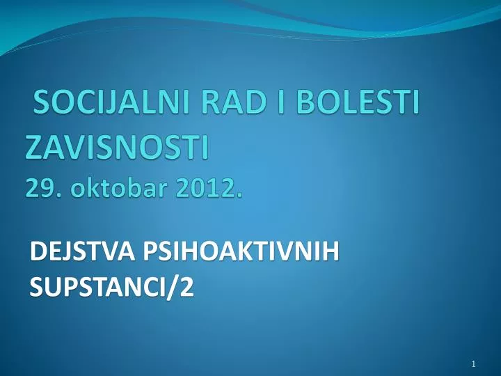 socijalni rad i bolesti zavisnosti 29 oktobar 2012