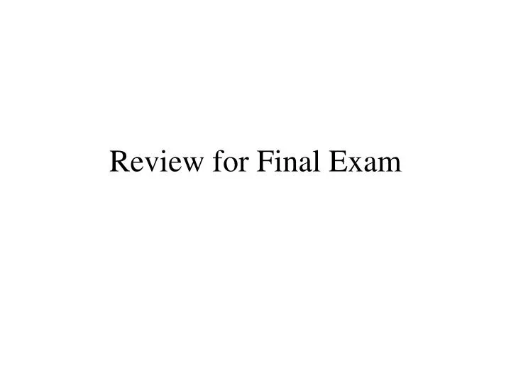 review for final exam