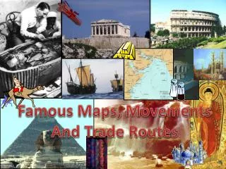 Famous Maps, Movements And Trade Routes