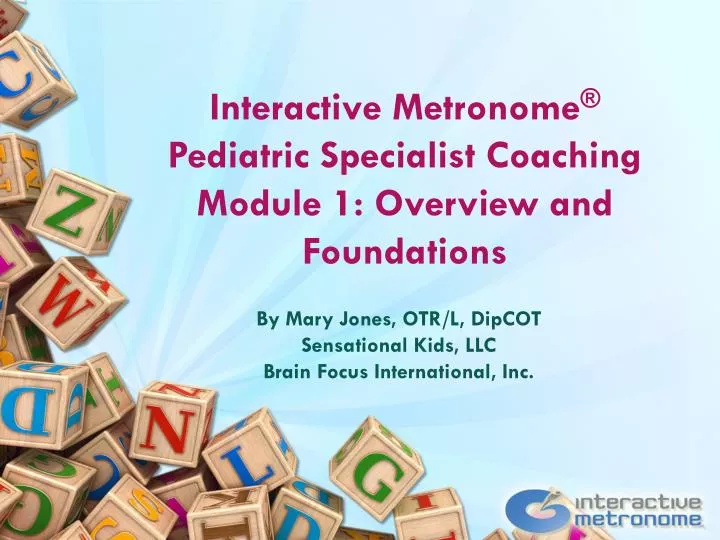 interactive metronome pediatric specialist coaching module 1 overview and foundations