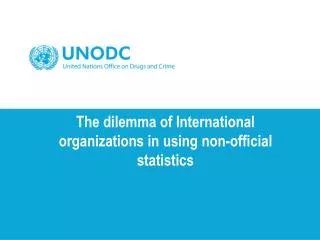 The dilemma of International organizations in using non-official statistics