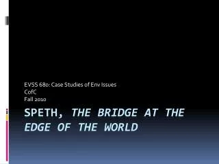 Speth , The Bridge at the edge of the world