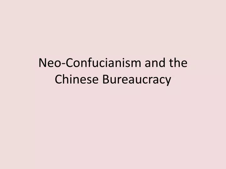 neo confucianism and the chinese bureaucracy