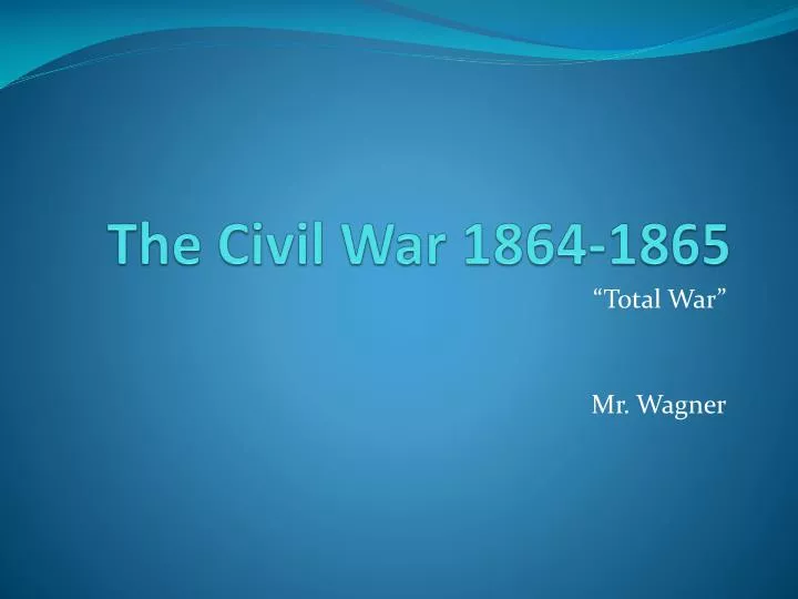the civil war 1864 1865