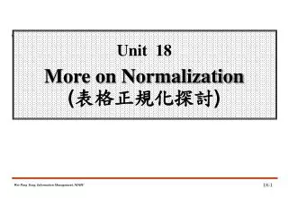 Unit 18 More on Normalization ( ?? ?? ? ?? )