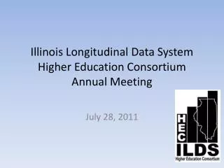 Illinois Longitudinal Data System Higher Education Consortium Annual Meeting