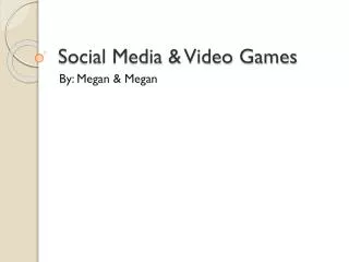 Social Media &amp; Video Games