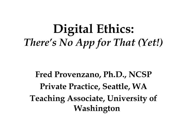 digital ethics there s no app for that yet