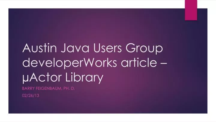 austin java users group developerworks article actor library