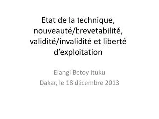 etat de la technique nouveaut brevetabilit validit invalidit et libert d exploitation