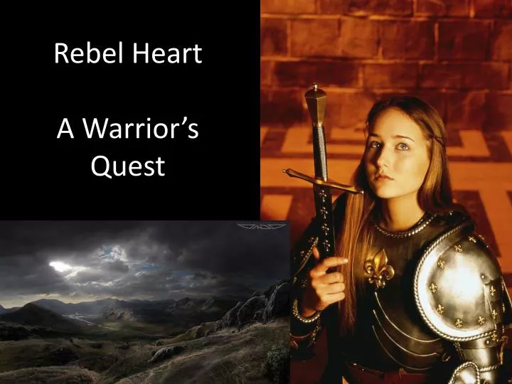 rebel heart a warrior s quest