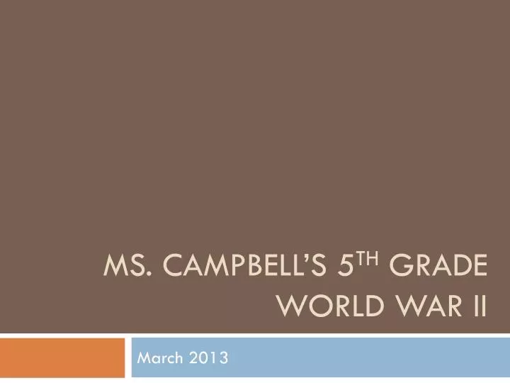 ms campbell s 5 th grade world war ii