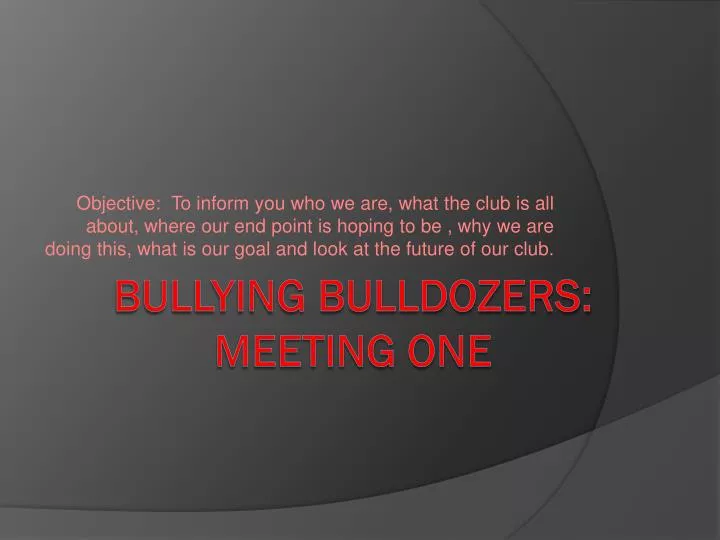 bullying bulldozers meeting one