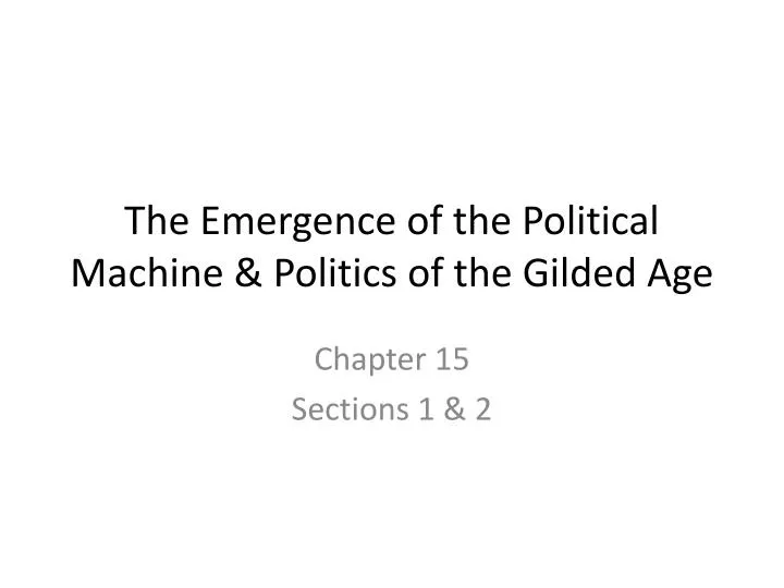 the emergence of the political machine politics of the gilded age