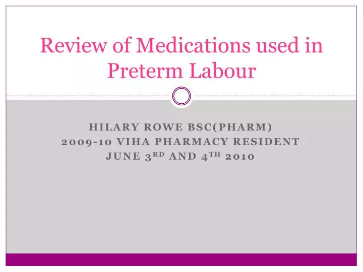 review of medications used in preterm labour