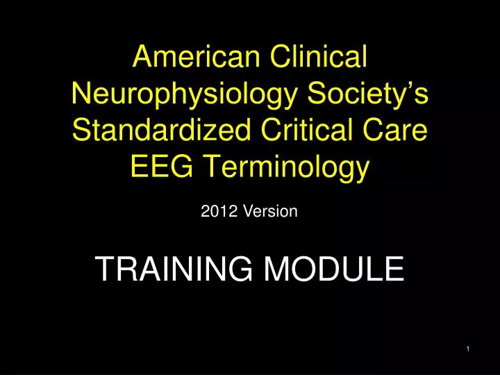 american clinical neurophysiology society s standardized critical care eeg terminology