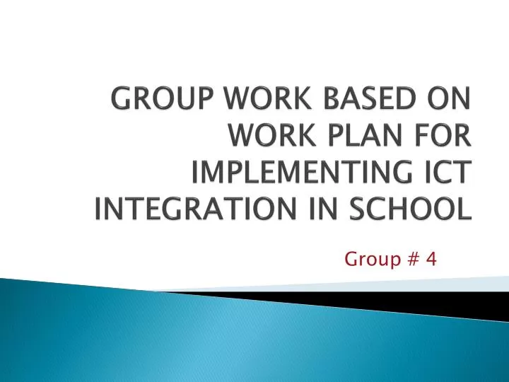 group work based on work plan for implementing ict integration in school