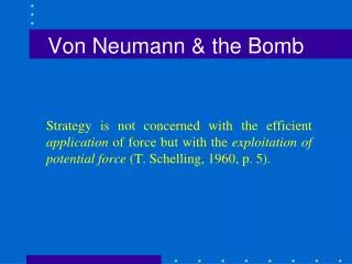 Von Neumann &amp; the Bomb