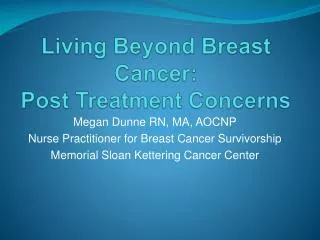 Living Beyond Breast Cancer: Post Treatment Concerns