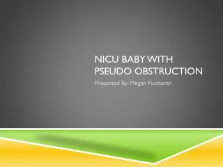 NICU Baby with pseudo obstruction
