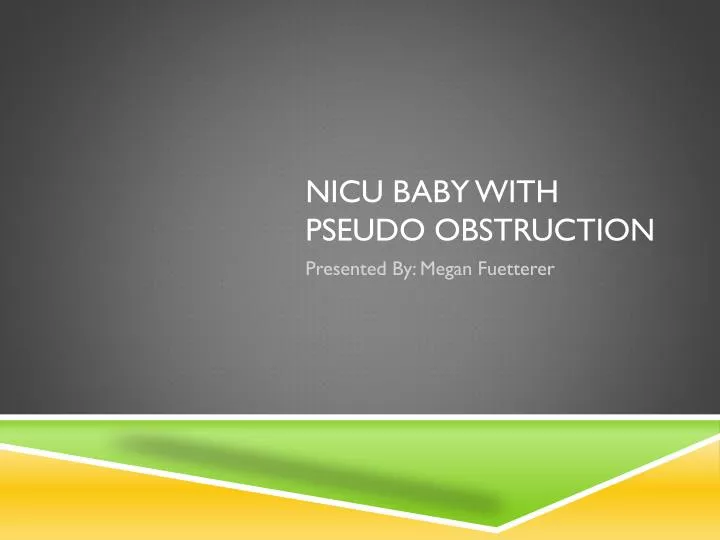 nicu baby with pseudo obstruction