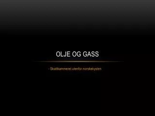 olje og gass