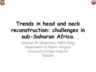 Trends in head and neck reconstruction: challenges in sub-Saharan Africa .