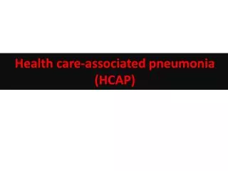 Health care-associated pneumonia (HCAP)