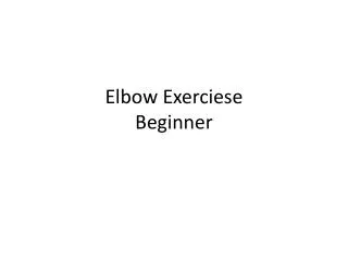 Elbow Exerciese Beginner