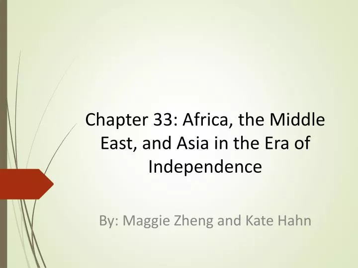 chapter 33 africa the middle east and asia in the era of independence