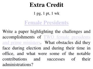 Extra Credit 1 pg , 1 pt , 1 wk Female Presidents