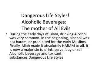Dangerous Life Styles! Alcoholic Beverages: The mother of All Evils