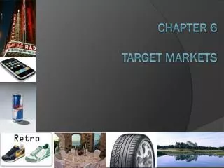 Chapter 6 target markets