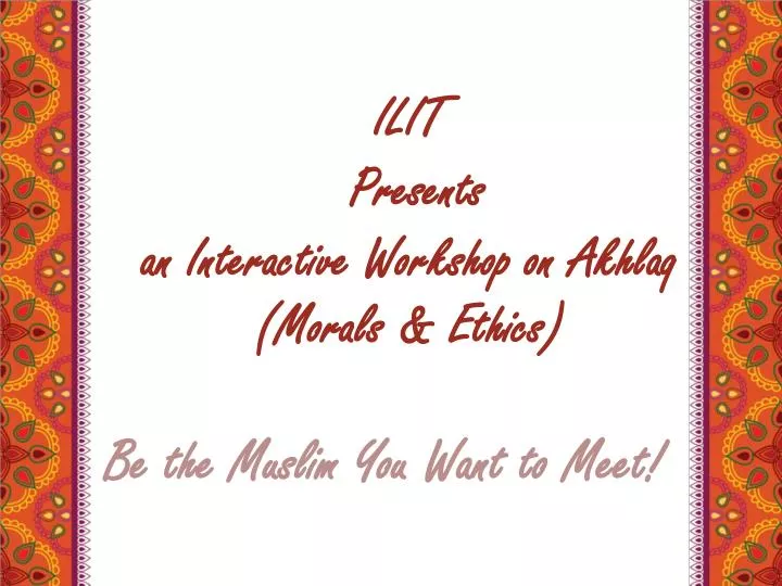 ilit presents an interactive workshop on akhlaq morals ethics