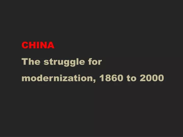 china the struggle for modernization 1860 to 2000
